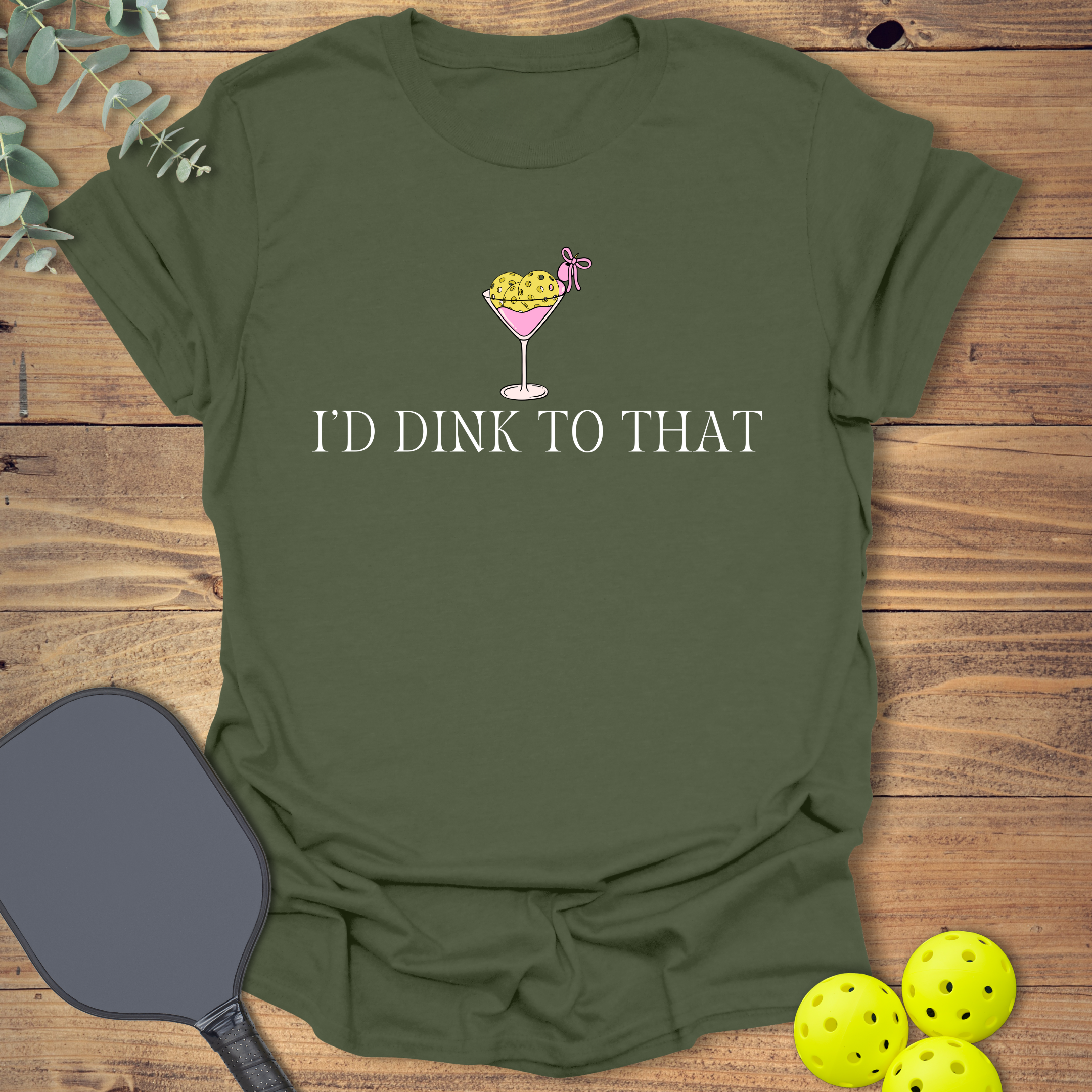 I'd Dink to That Pickleball T-Shirt
