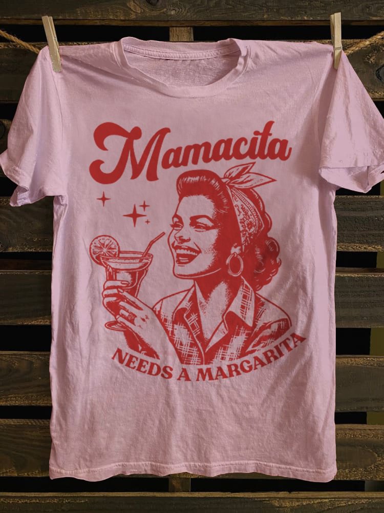 Mamacita Needs A Margarita T-shirt