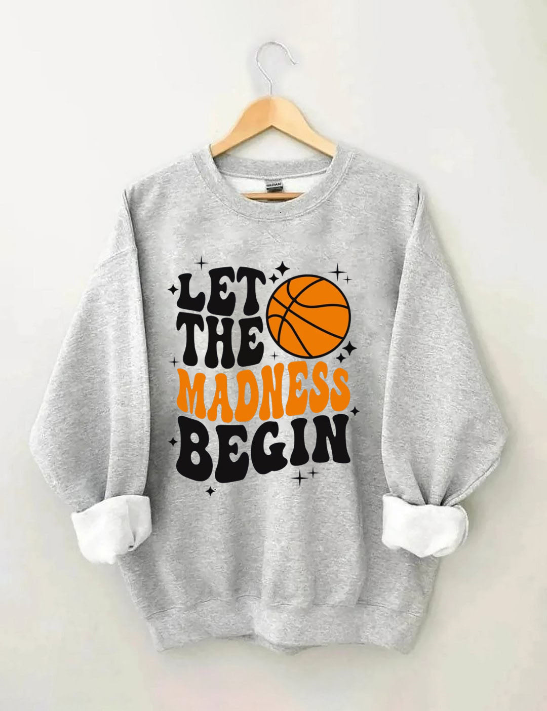 Let The Madness Begin, Basketball Lover Sweatshirt