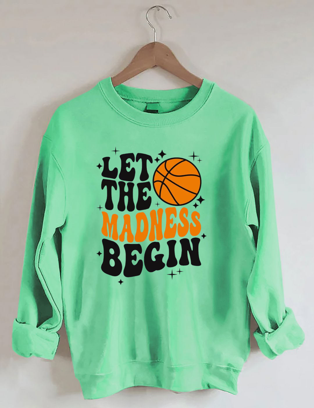 Let The Madness Begin, Basketball Lover Sweatshirt