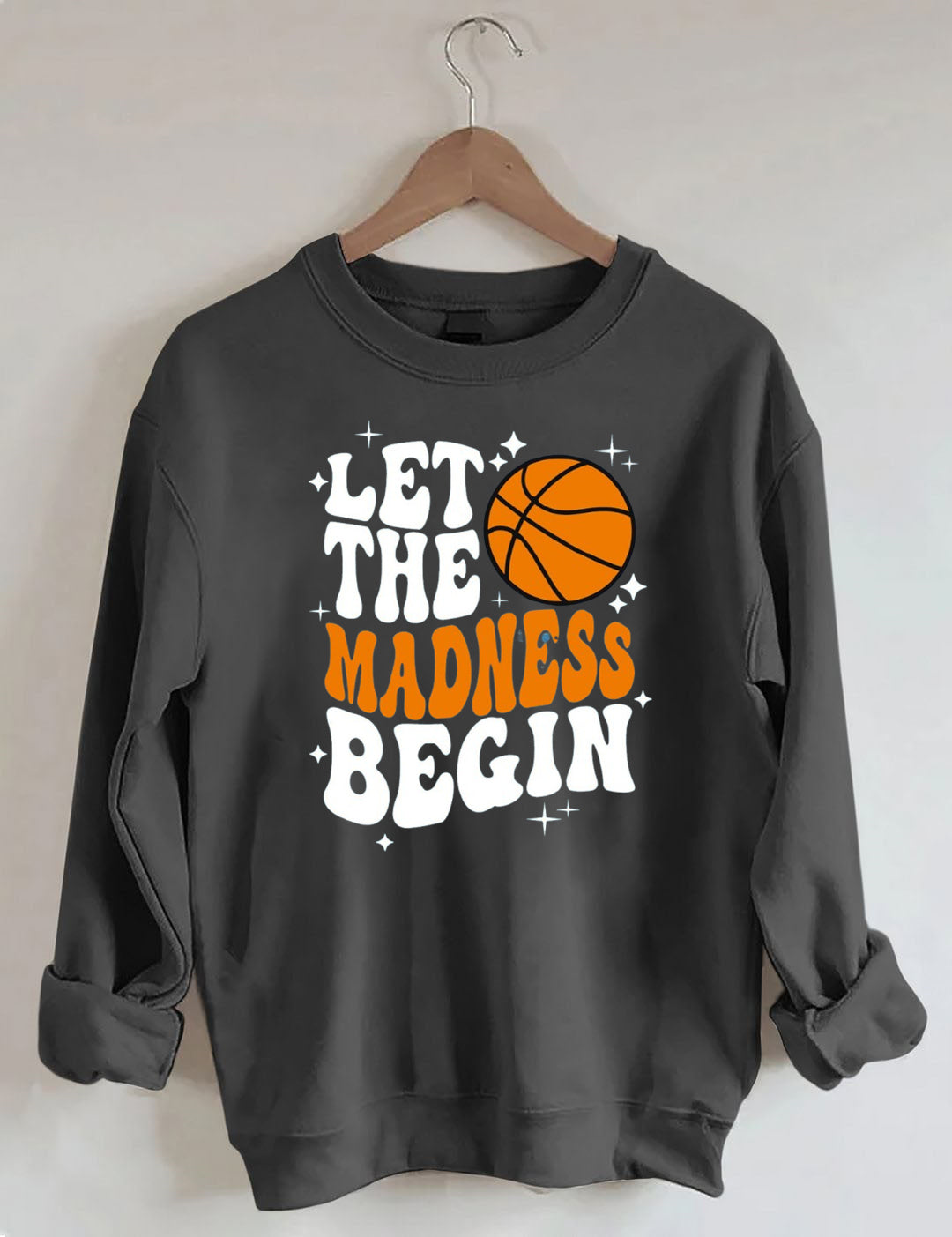 Let The Madness Begin, Basketball Lover Sweatshirt