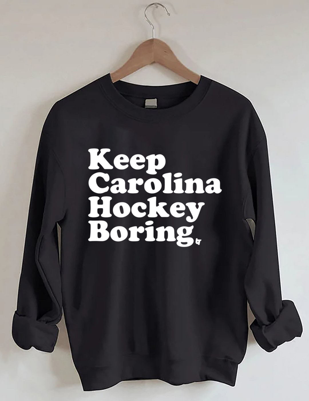 Keep Carolina Hurricanes Hockey Boring Sweatshirt