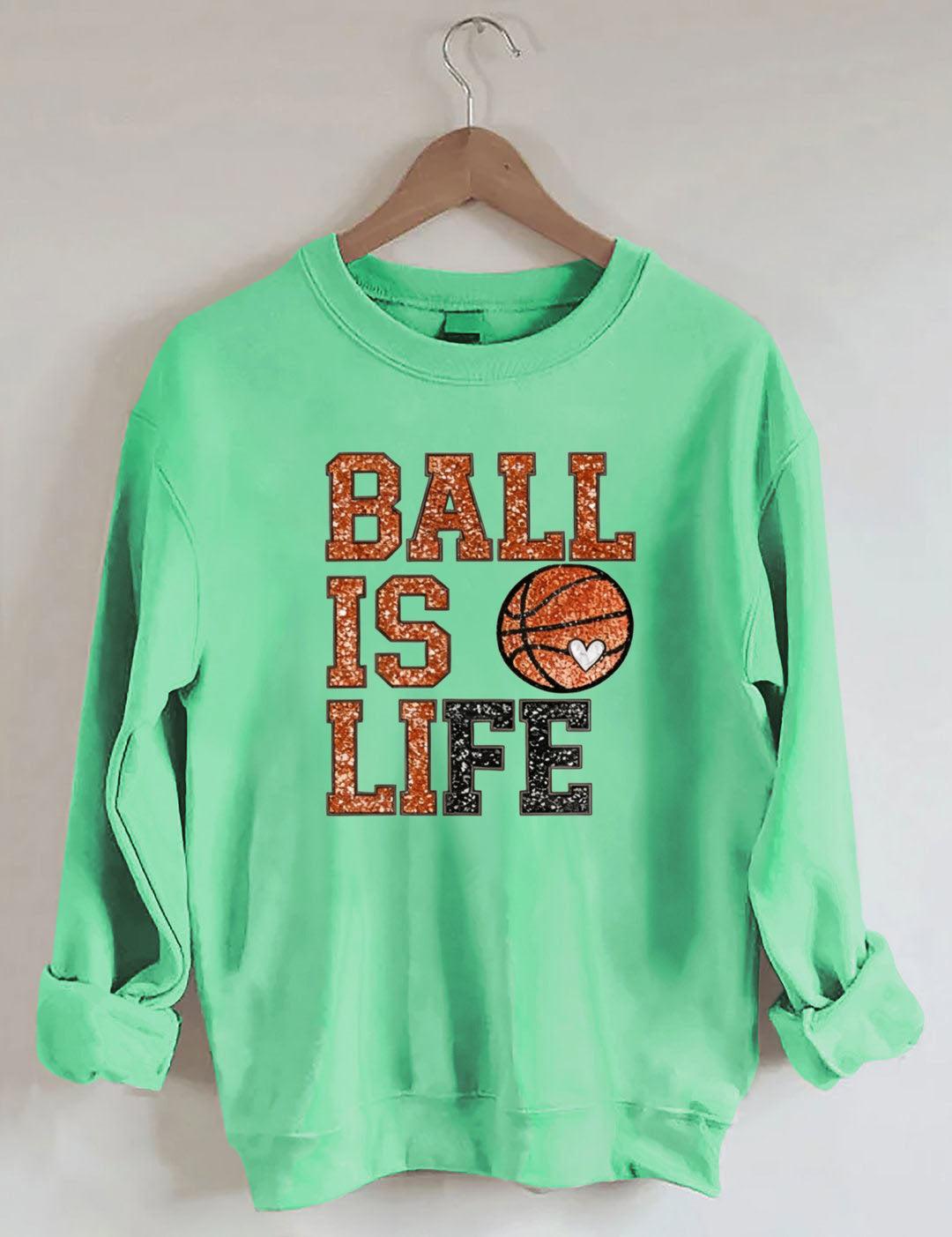Ball Is Life, Basketball Sweatshirt