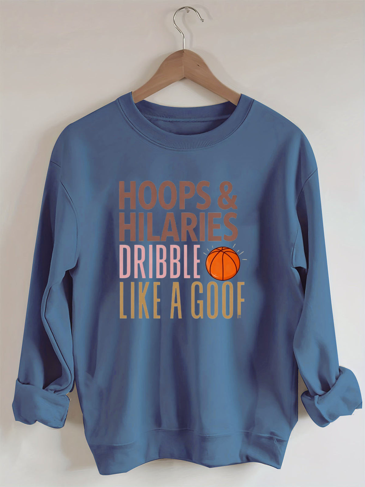 Hoops & Hilaries Dribble Like A Goof ,Basketball Sweatshirt