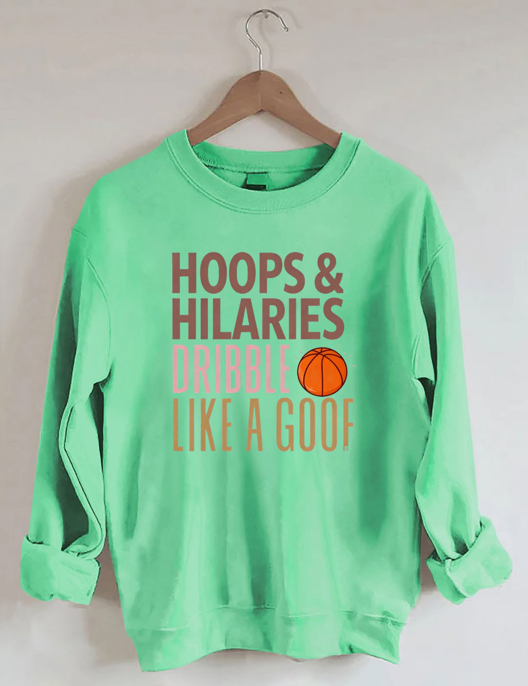 Hoops & Hilaries Dribble Like A Goof ,Basketball Sweatshirt