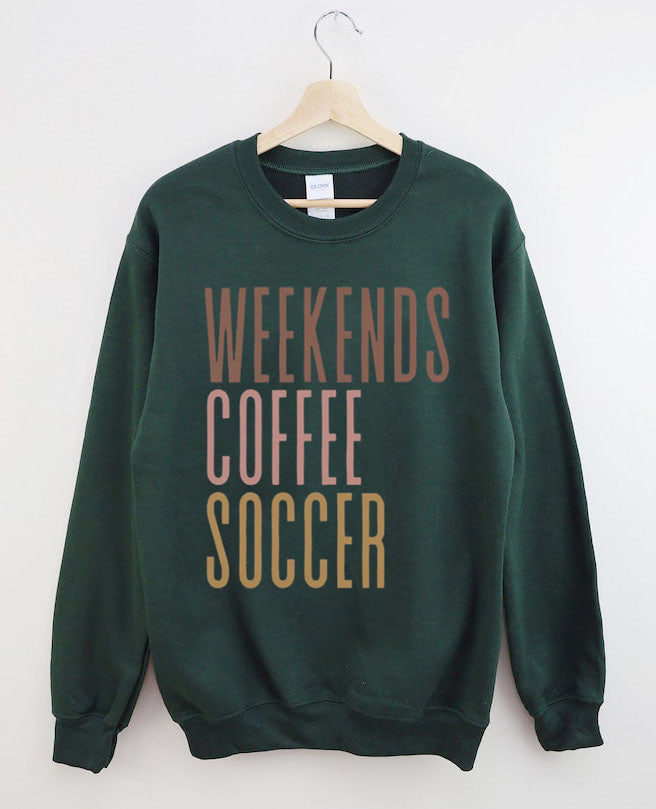 Weekends Coffee Soccer Game Day Sweatshirt