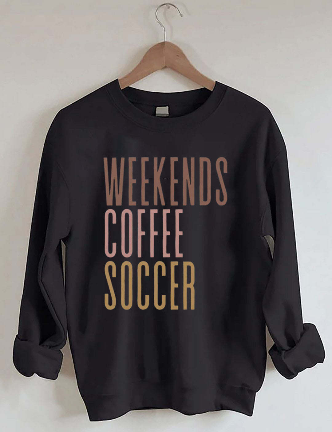 Weekends Coffee Soccer Game Day Sweatshirt