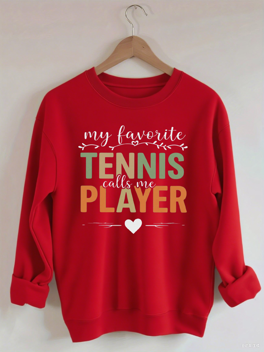 My Favorite Tennis Player Sweatshirt