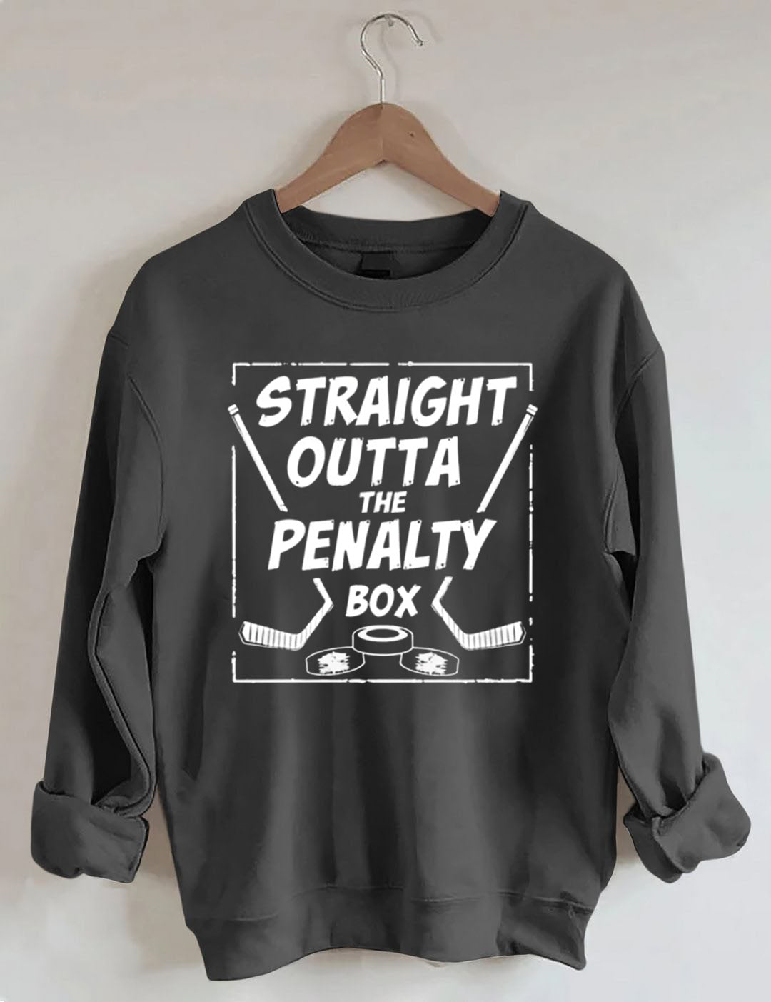 Straight Outta The Penalty Box,Hockey Sweatshirt