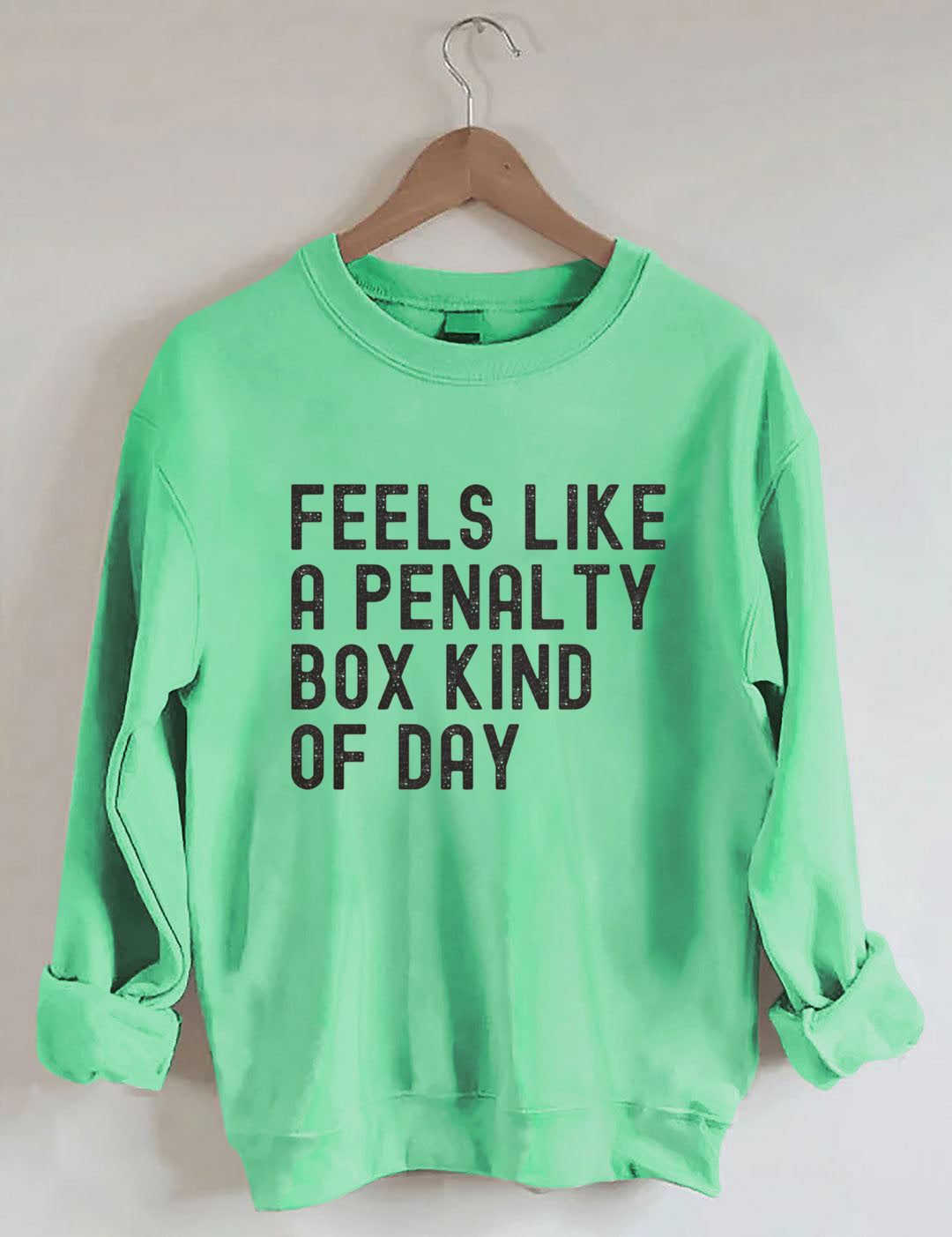 Feels Like a Penalty Box Kind of Day£¬Hockey Sweatshirt