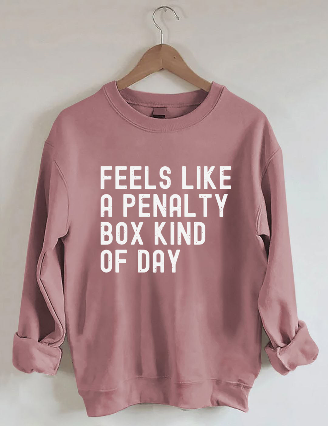 Feels Like a Penalty Box Kind of Day£¬Hockey Sweatshirt
