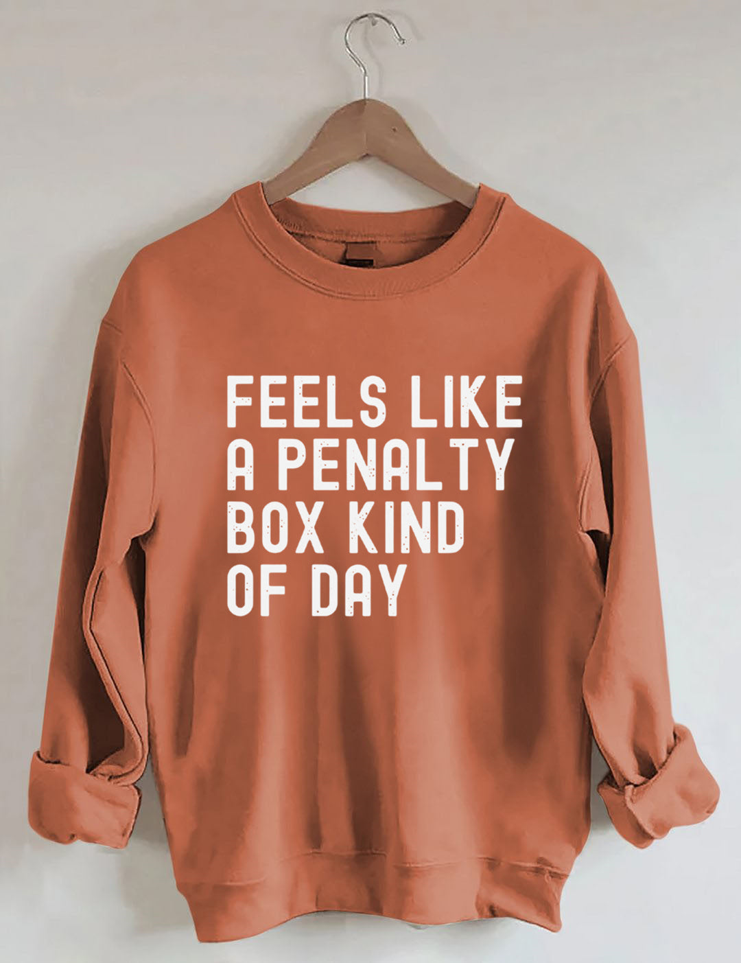 Feels Like a Penalty Box Kind of Day£¬Hockey Sweatshirt