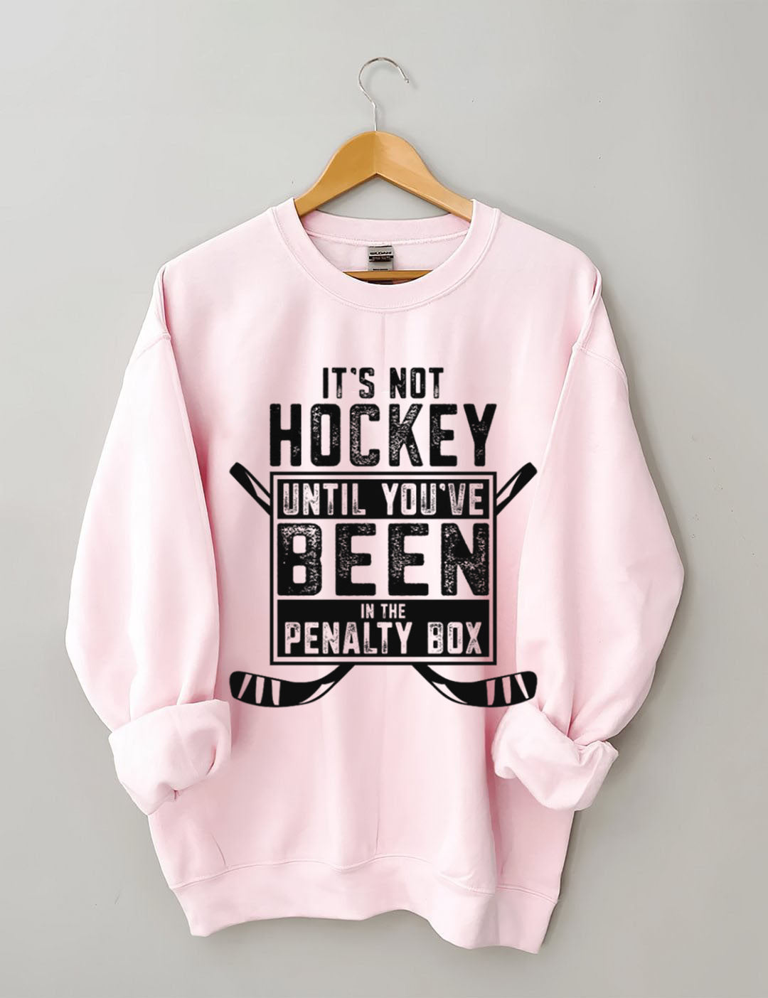 It's Not Hockey Until You've Been In The Penalty Box Sweatshirt