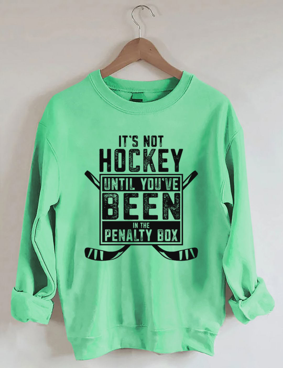 It's Not Hockey Until You've Been In The Penalty Box Sweatshirt
