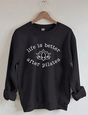 Life is Better After Pilates Sweatshirt