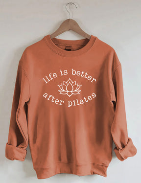 Life is Better After Pilates Sweatshirt
