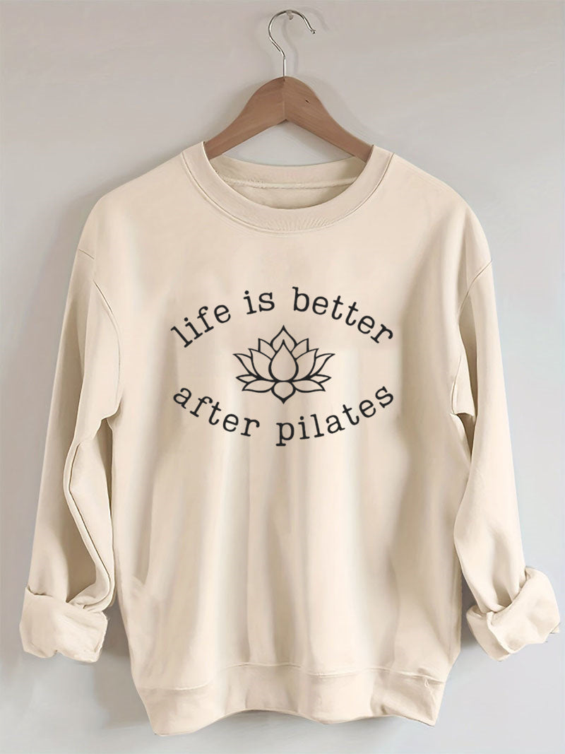 Life is Better After Pilates Sweatshirt