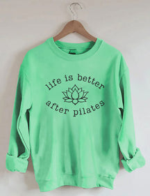 Life is Better After Pilates Sweatshirt