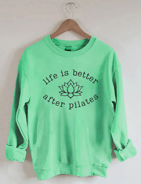 Life is Better After Pilates Sweatshirt