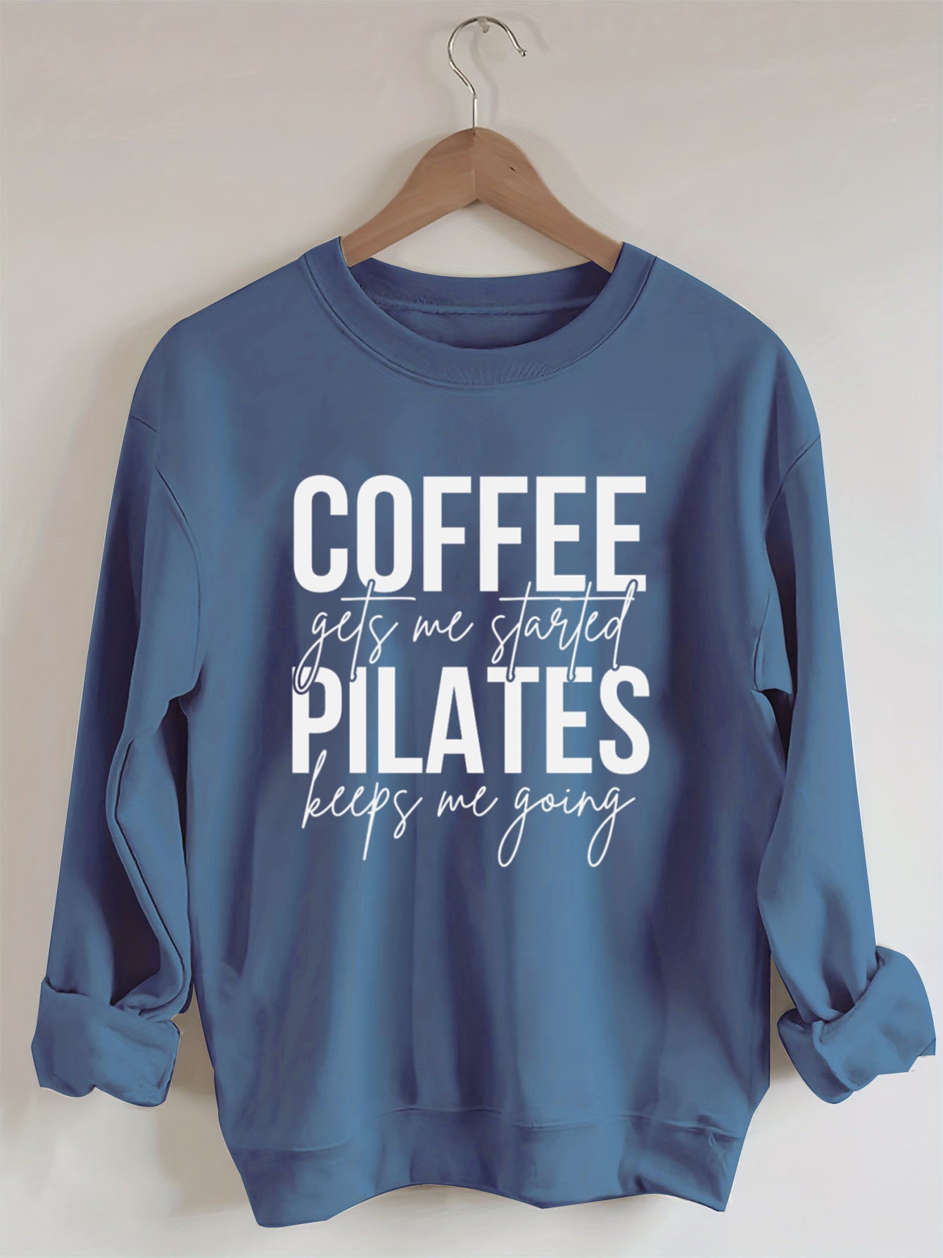 Coffee Gets Me Started Pilates Keeps Me Going Sweatshirt
