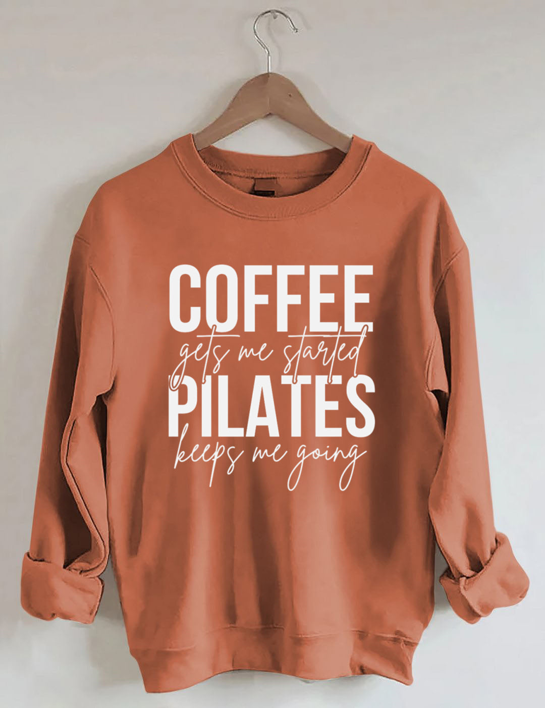 Coffee Gets Me Started Pilates Keeps Me Going Sweatshirt