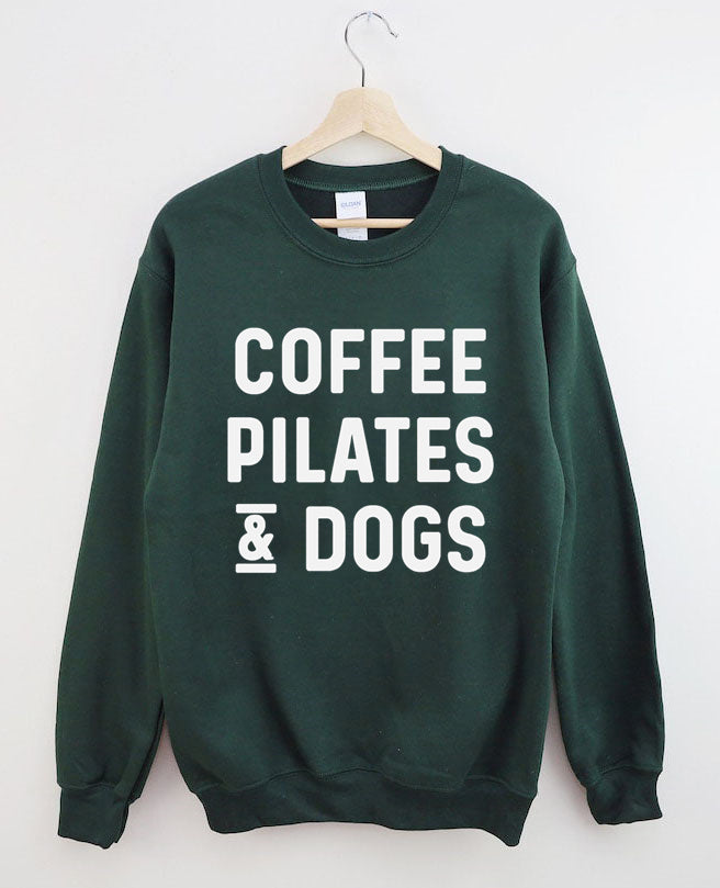 Coffee Pilates And  Dogs Sweatshirt