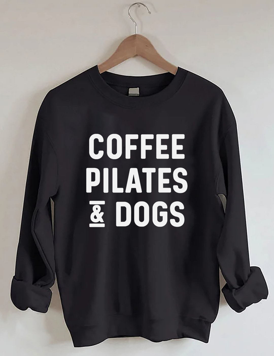 Coffee Pilates And  Dogs Sweatshirt