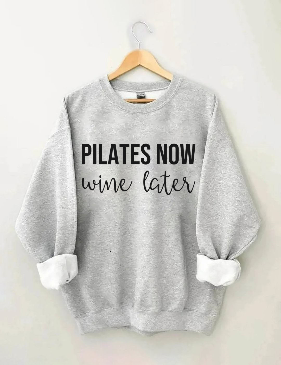 Pilates Now Wine Later Sweatshirt