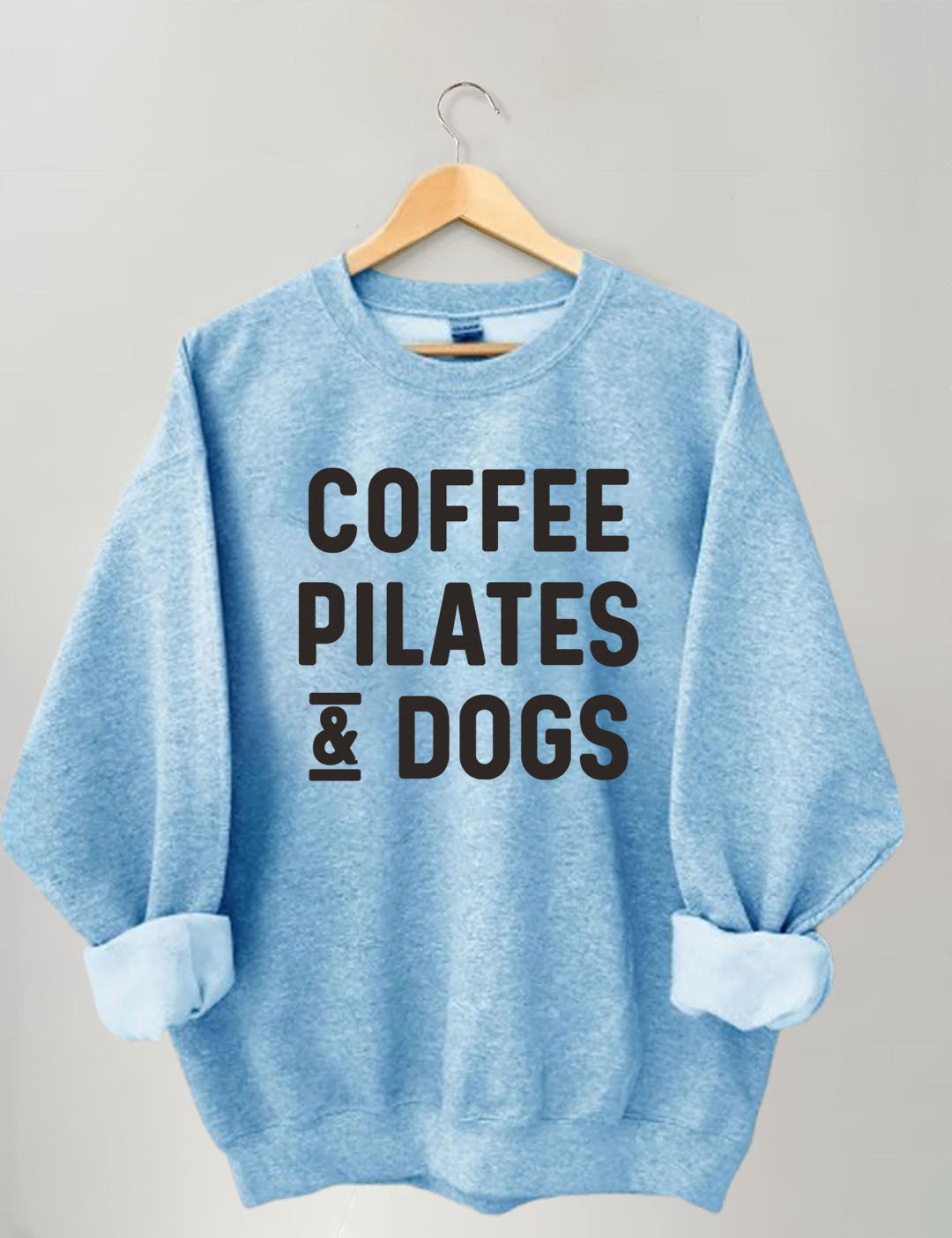 Coffee Pilates And  Dogs Sweatshirt