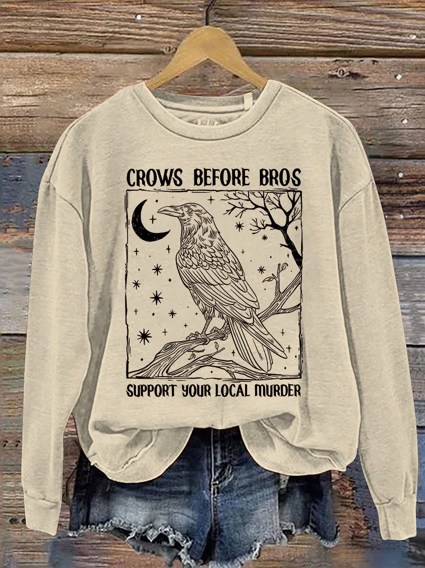 Crows Before Bros Support Your Local Murrder Casual Print Sweatshirt