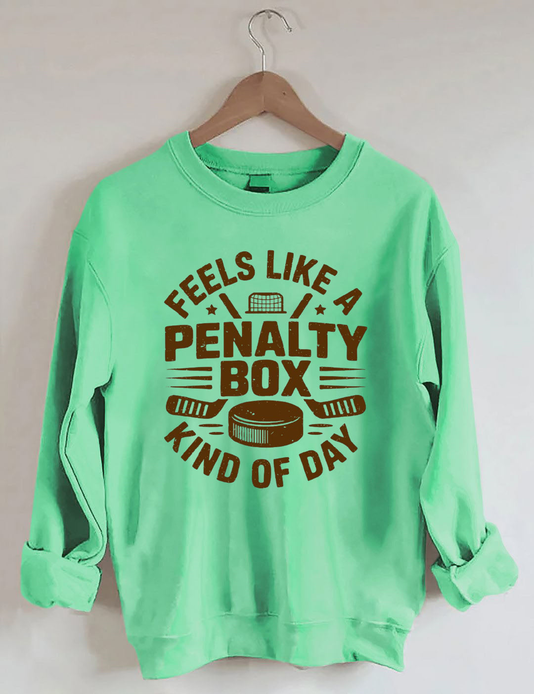 Feels Like A Penalty Box Kind Of Day Hockey Sweatshirt