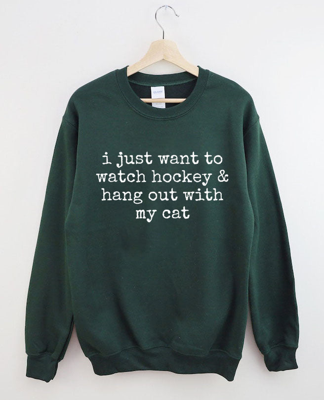 I Just Want to watch hockey and Hang Out Cat Sweatshirt