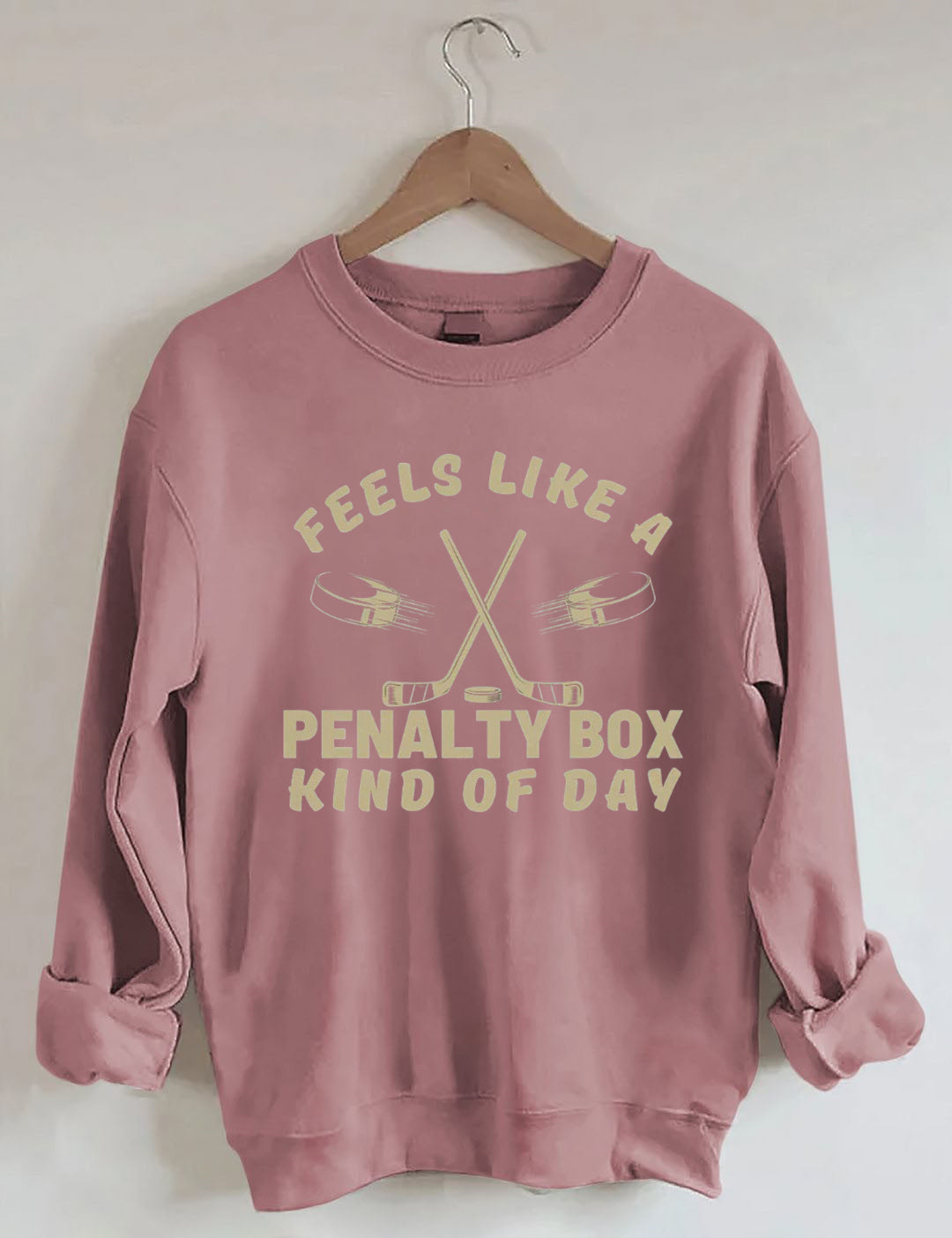 Feels Like a Penalty Box Kind of Day Hockey Sweatshirt
