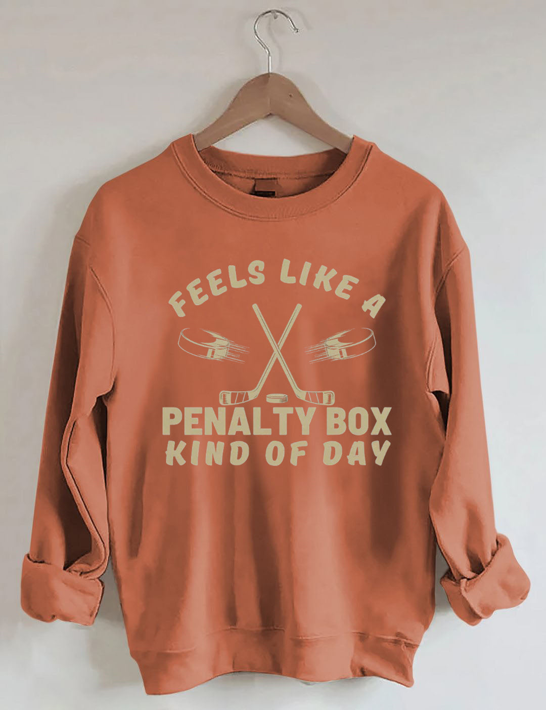 Feels Like a Penalty Box Kind of Day Hockey Sweatshirt