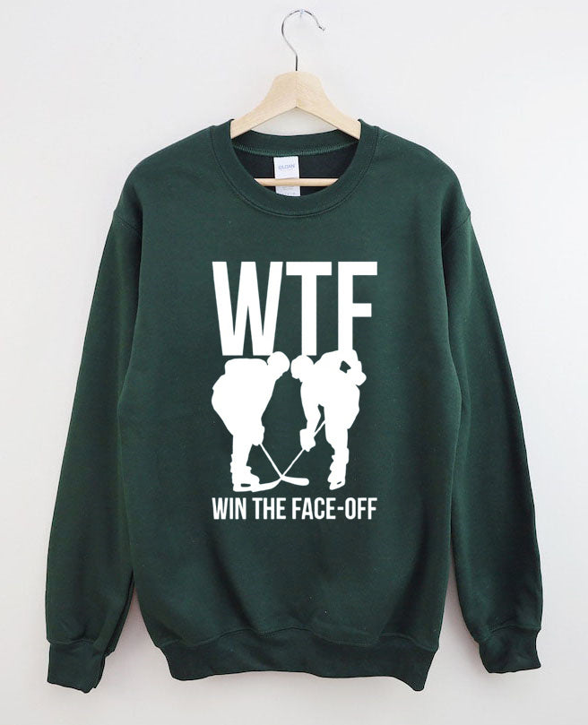 WTF Win The Face-off Hockey Sweatshirt