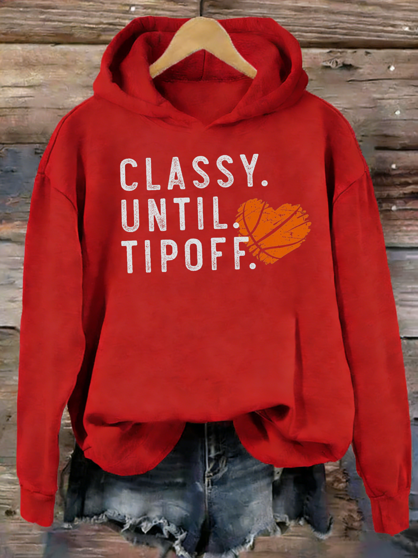 Classy Until Tipoff Basketball Hoodie