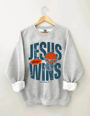 Jesus Always Wins Funny Basketball Sweatshirt