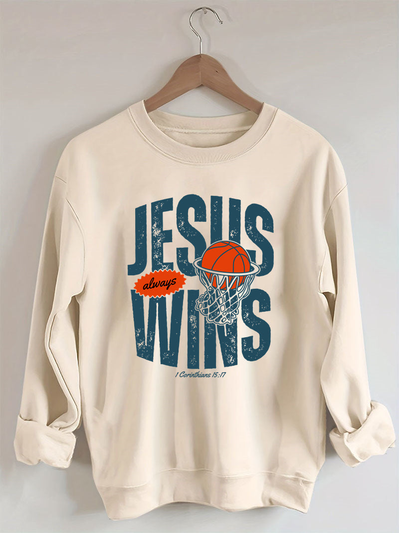 Jesus Always Wins Funny Basketball Sweatshirt