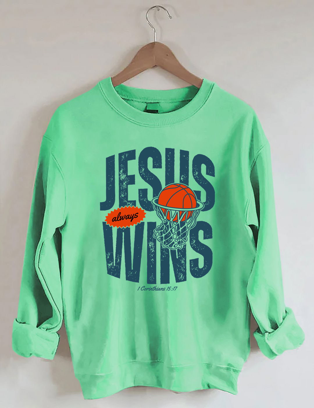 Jesus Always Wins Funny Basketball Sweatshirt