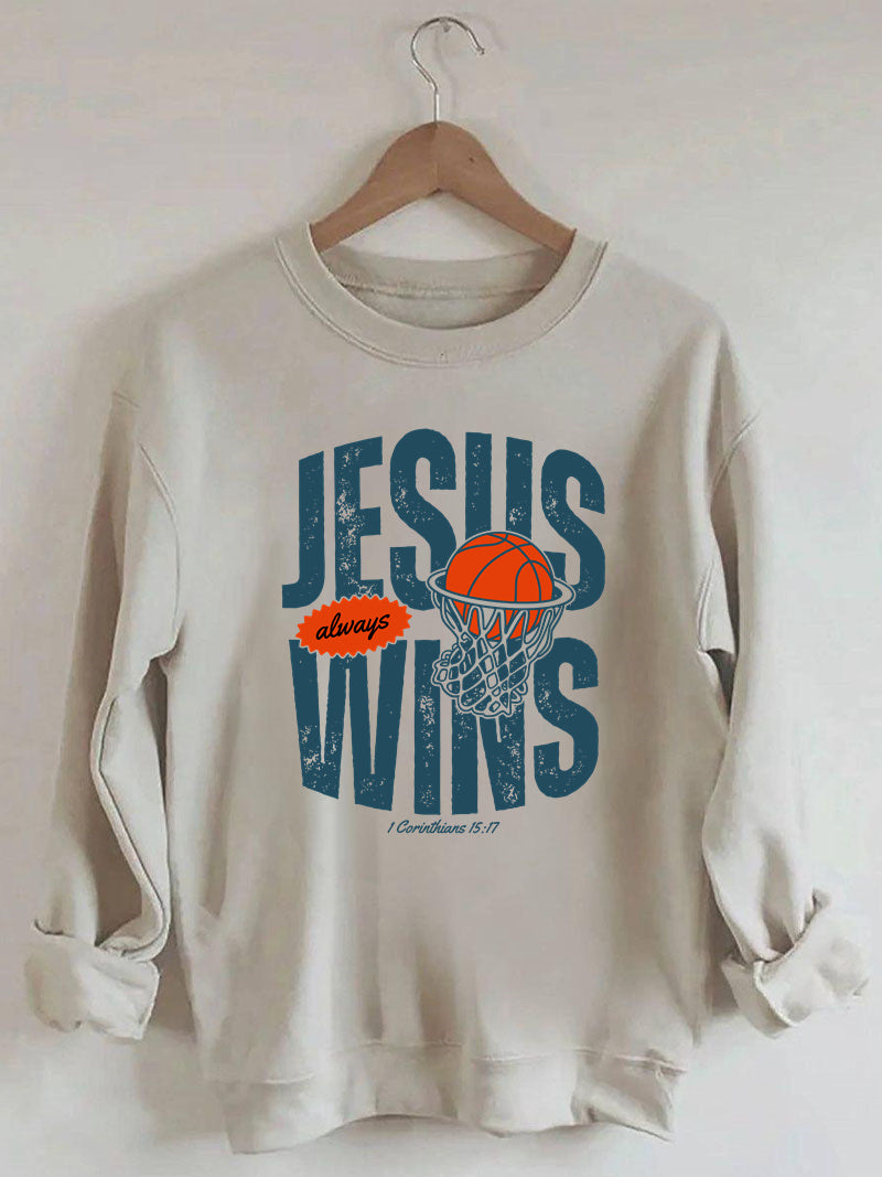 Jesus Always Wins Funny Basketball Sweatshirt