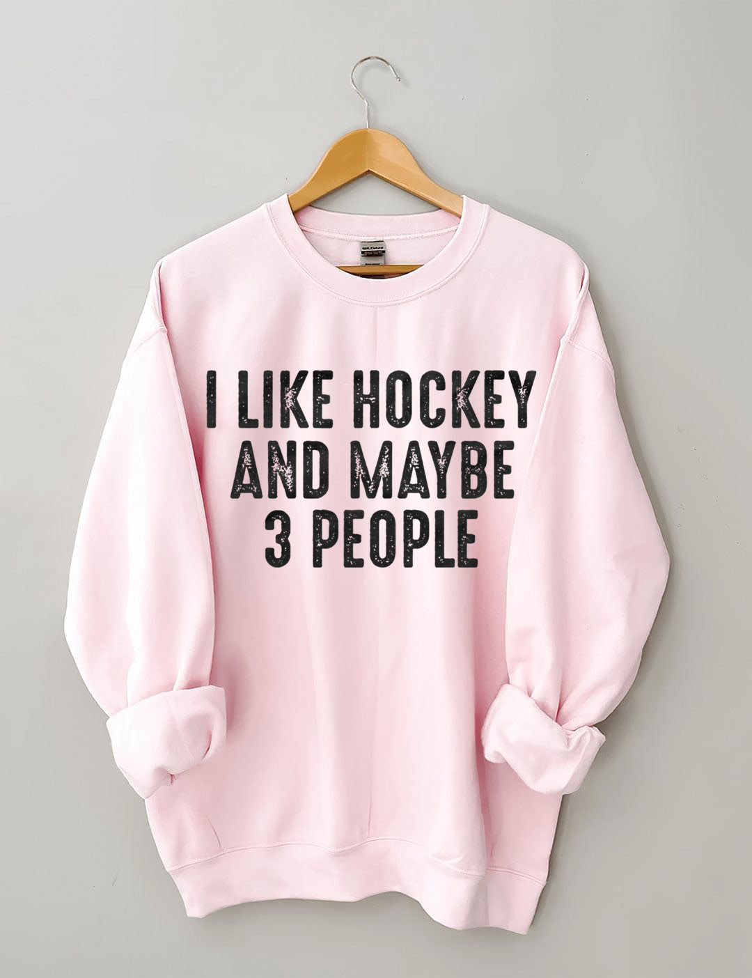 I Like Hockey And Maybe Like 3 People Sweatshirt