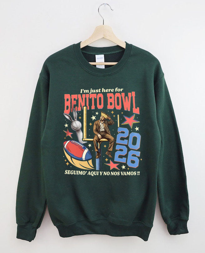 I¡¯m Just Here For The Benito Bowl,Halftime Music Show 2026 , Game Day Outfit, Football Fan Sweatshirt