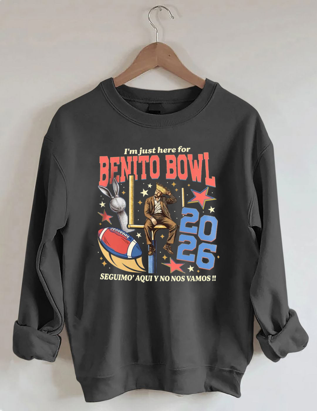I¡¯m Just Here For The Benito Bowl,Halftime Music Show 2026 , Game Day Outfit, Football Fan Sweatshirt