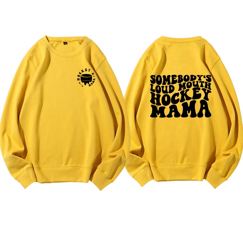 Somebody's Loud Mouth Hockey Mama Sweatshirt