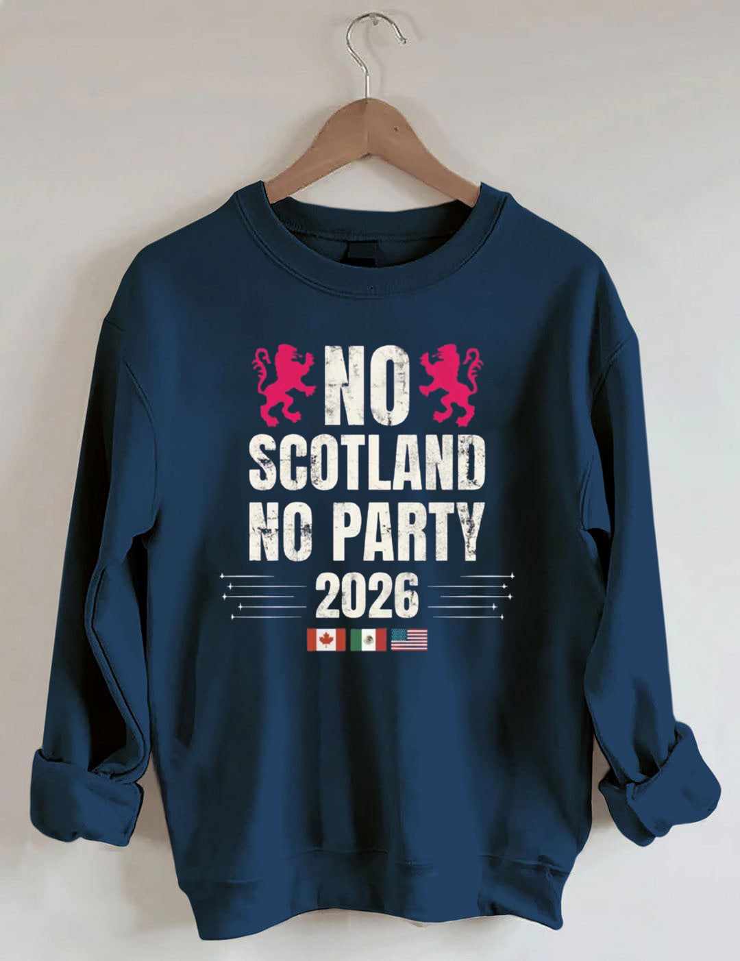 No Scotland No Party 2026,World Cup 2026,Soccer Game Day Sweatshirt