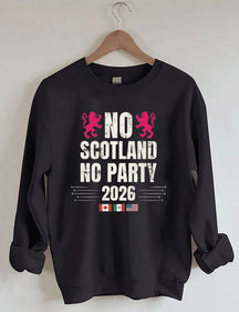 No Scotland No Party 2026,World Cup 2026,Soccer Game Day Sweatshirt