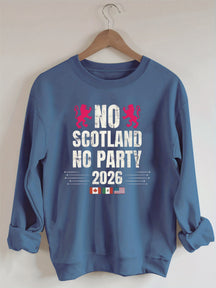 No Scotland No Party 2026,World Cup 2026,Soccer Game Day Sweatshirt