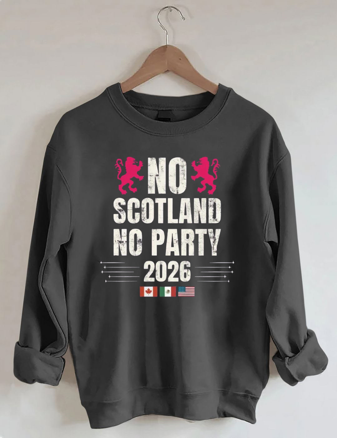 No Scotland No Party 2026,World Cup 2026,Soccer Game Day Sweatshirt