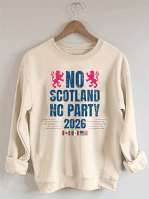 No Scotland No Party 2026,World Cup 2026,Soccer Game Day Sweatshirt