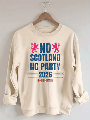 No Scotland No Party 2026,World Cup 2026,Soccer Game Day Sweatshirt